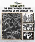 The Start of World War II: The Flood of the German Tide