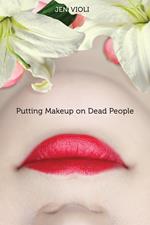 Putting Makeup on Dead People