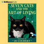 Seven Cats and the Art of Living