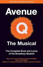 Avenue Q: The Musical: The Complete Book and Lyrics of the Broadway Musical