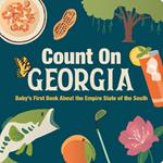 Count On Georgia: Baby’s First Book About the Empire State of the South