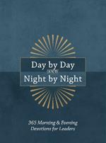 Day by Day and Night by Night: 365 Morning & Evening Devotions for Leaders