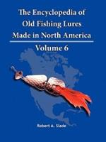 The Encyclopedia of Old Fishing Lures: Made In North America