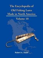 The Encyclopedia of Old Fishing Lures: Made in North America