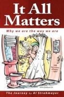 It All Matters: Why We are the Way We are