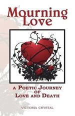 Mourning Love: A Poetic Journey of Love and Death