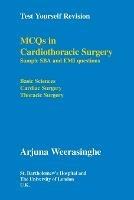 MCQs in Cardiothoracic Surgery: Sample SBA and EMI Questions - Basic Sciences, Cardiac Surgery, Thoracic Surgery