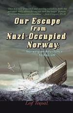 Our Escape from Nazi-occupied Norway: Norwegian Resistance to Nazism