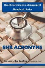 Health Information Management Handbook Series: Ehr Acronyms