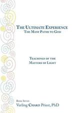 The Ultimate Experience / The Many Paths to God: Teachings of the Masters of Light Book 7