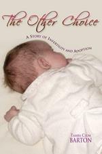 The Other Choice: A Story of Infertility and Adoption