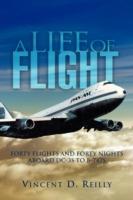 A Life of Flight: Forty Flights and Forty Nights Aboard DC-3s to B-747s