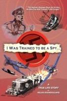 I Was Trained to Be a Spy