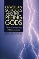 Orwellian Schools and the Peeing Gods