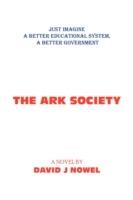 The Ark Society: Just Imagine A Better Educational System, A Better Government