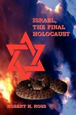 Israel, The Final Holocaust