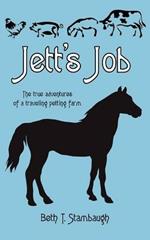 Jett's Job: The True Adventures of a Traveling Petting Farm