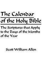 The Calendar of the Holy Bible: The Scriptures That Apply to the Days of the Months of the Year