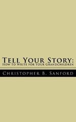 Tell Your Story: How to Write for Your Grandchildren