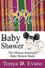 Put Soul In Your Baby Shower: The African-American Baby Shower Book