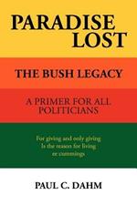 Paradise Lost: The Bush Legacy