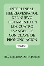 Interlineal Hebreo/Espanol Del Nuevo Testamento En Los Cuatro Evangelios Con Clave De Pronunciacion