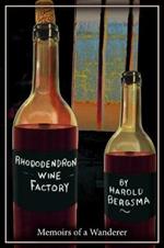 Rhododendron Wine Factory: Memoirs of a Wanderer