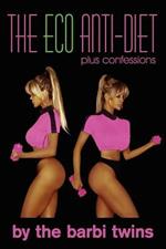 The Eco Anti-Diet: Plus Confessions