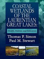 Coastal Wetlands of the Laurentian Great Lakes: Health, Habitat, and Indicators