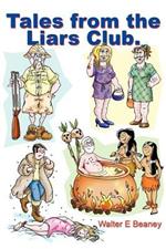 Tales from the Liars Club: Stories for Naughty Boys (& Girls) from 19 to 90