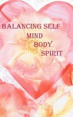 Balancing Self: Mind, Body and Spirit