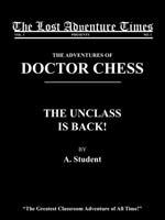 The Adventures of Doctor Chess: The Unclass is Back!