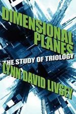 Dimensional Planes: The Study of Triology