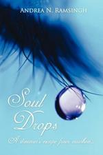 Soul Drops: A Dreamer's Escape from Nowhere.....