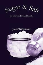 Sugar and Salt: My Life with Bipolar Disorder