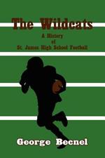 The Wildcats: A History of St. James High School Football