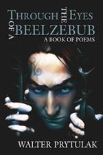 Through The Eyes of a Beelzebub: A Book of Poems