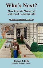 Who's Next?: More Essays in Memory of Walter and Katherine Eells (Country Doctor, Vol. 2)