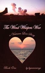 The Wind Whispers War: A Vietnam Love Story