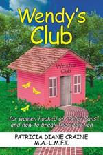 Wendy's Club: ..for Women Hooked on 