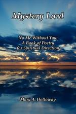 Mystery Lord: No Me Without You: A Book of Poetry for Spiritual Direction