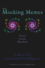 The Mocking Memes: A Basis for Automated Intelligence