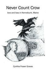 Never Count Crow: Love and Loss in Kennebunk, Maine
