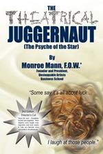 The Theatrical Juggernaut (The Psyche of the Star): 2nd Edition, Director's Cut