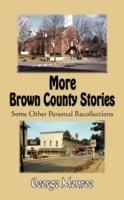 More Brown County Stories: Some Other Personal Recollections