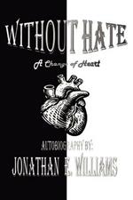 Without Hate: A Change of Heart