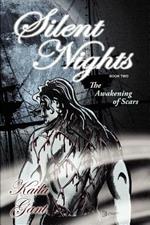 Silent Nights Book Two: The Awakening of Scars