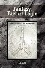 Fantasy, Fact and Logic: Schizophrenia and Mysticism