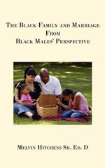 The Black Family and Marriage From Black Males' Perspective