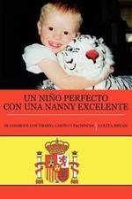 Un Nino Perfecto Con Una Nanny Excelente: Se Consigue Con Tiempo, Carino Y Paciencia!